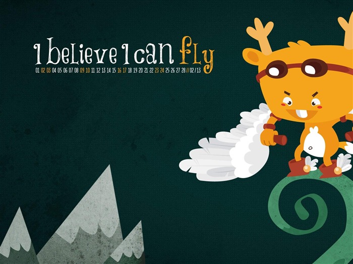 I Believe I Can Fly-February 2013 calendar desktop themes wallpaper Views:9503 Date:2013/2/1 9:41:47