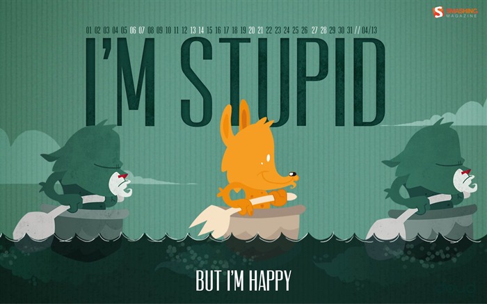 Stupid But Happy-April 2013 calendar desktop wallpapers Views:7965 Date:2013/4/1 0:43:37