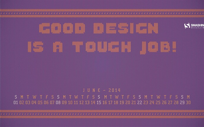 Good Design Is A Tough Knitted Job-June 2014 calendar wallpaper Views:8187 Date:2014/5/31 9:27:27